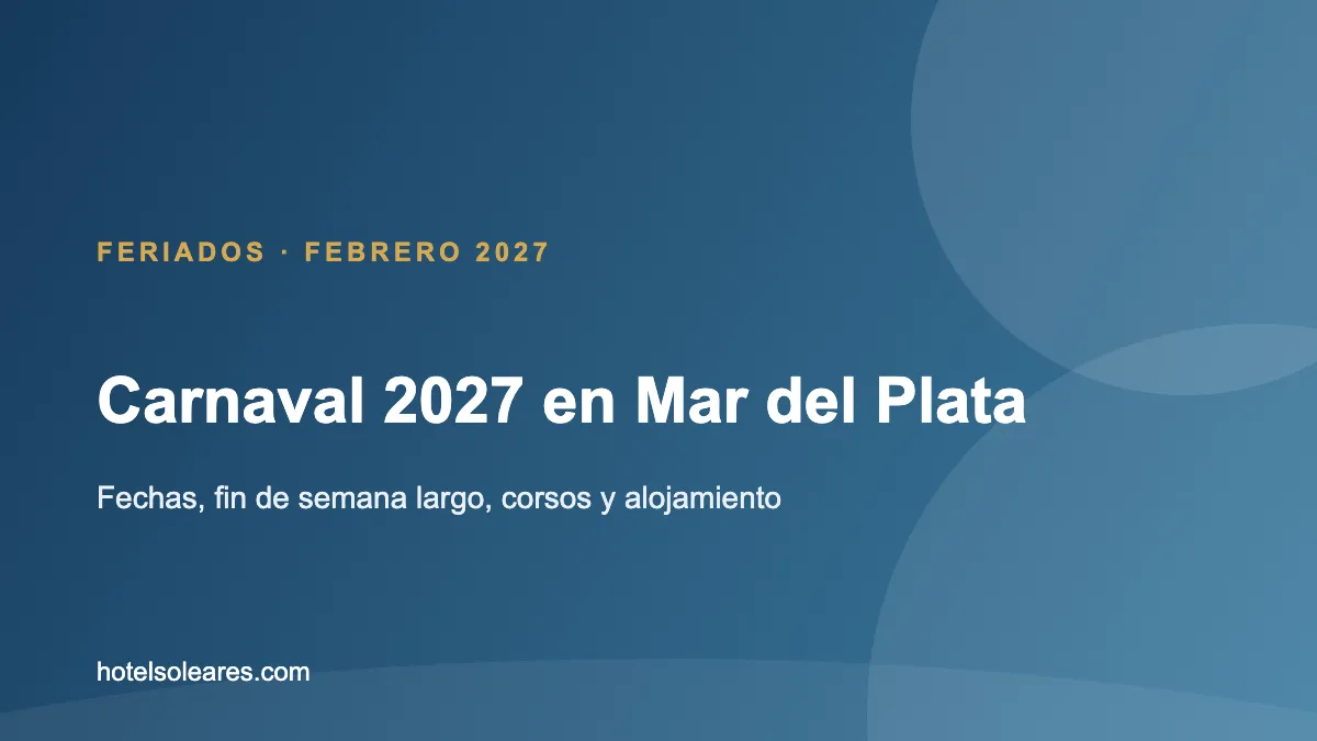 Placa: Carnaval 2027 en Mar del Plata, fechas y fin de semana largo