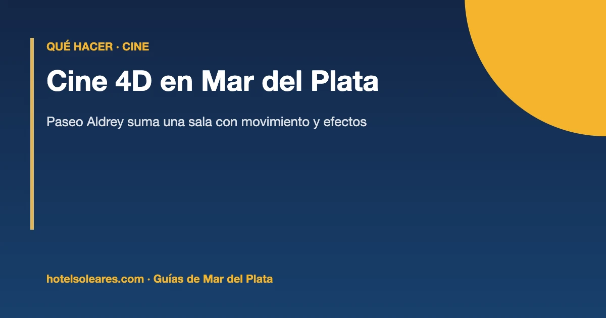Placa informativa: cine 4D en el Paseo Aldrey, Mar del Plata