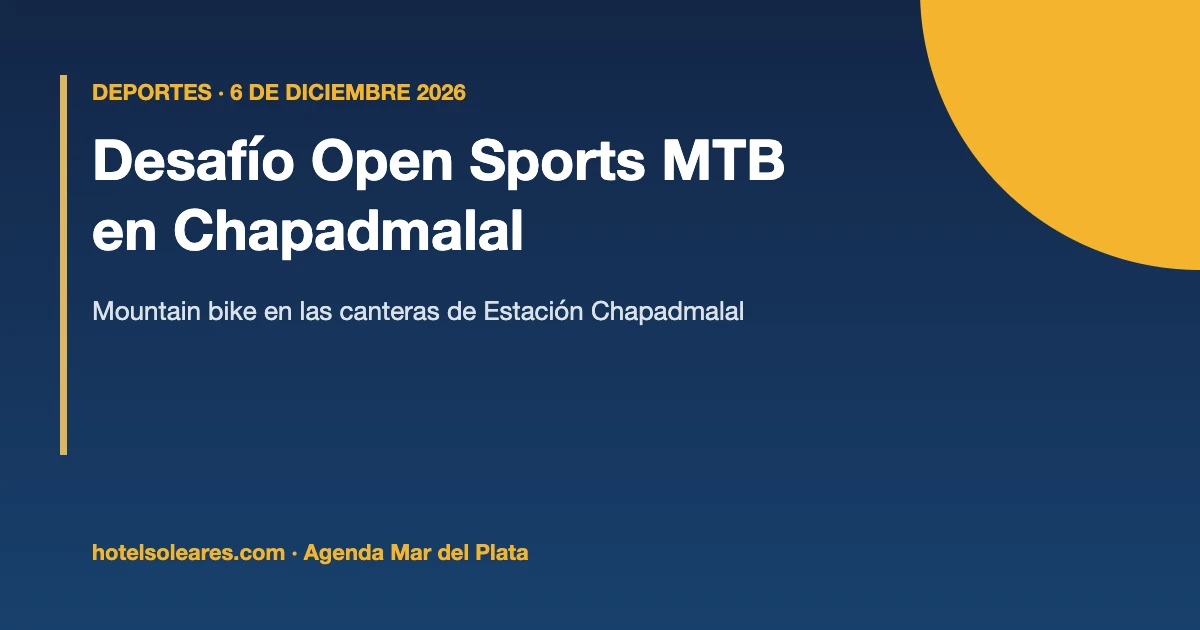 Placa informativa: Desafío Open Sports MTB en Chapadmalal, 6 de diciembre de 2026