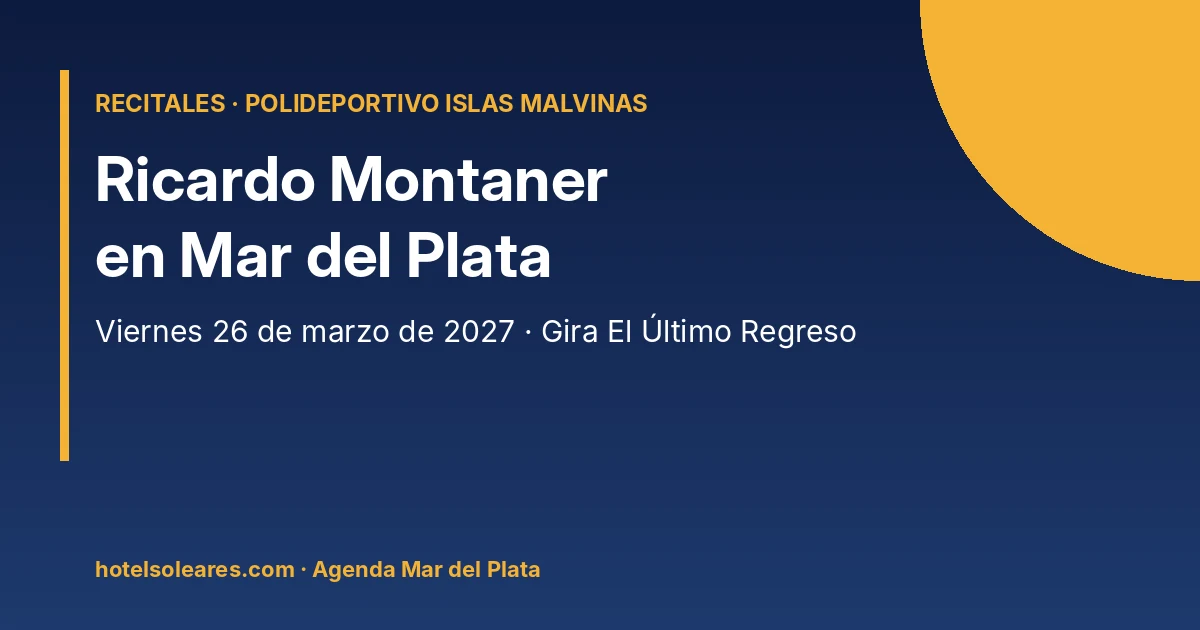 Placa informativa: Ricardo Montaner en Mar del Plata, viernes 26 de marzo de 2027, Polideportivo Islas Malvinas